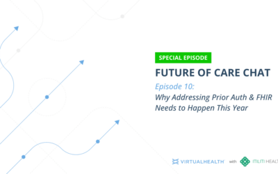 Future of Care Chat: Episode 10 – FHIR & Prior Auth APIs